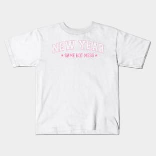 New year same hot mess Kids T-Shirt